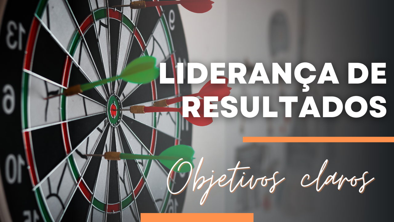 Liderança de Resultados - Objetivos Claros